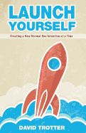 Launch Yourself: Creating a New Normal One Intention at a Time