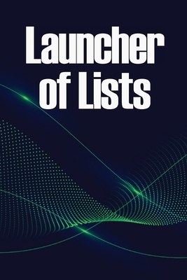 Launcher of Lists: 77 approaches and techniques for growing a large list of subscribers in your niche - Oriol, Margareth