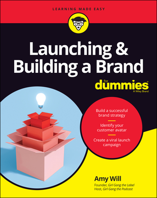 Launching & Building a Brand For Dummies - Will, Amy