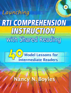 Launching RTI Comprehension Instruction with Shared Reading: 40 Model Lessons for Intermediate Readers
