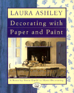 Laura Ashley Decorating with Paper and Paint: A Room-By-Room Guide to Home Decorating - Berry, Susan, and Phillips, Barty