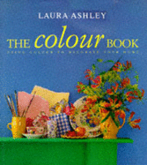 "Laura Ashley" the Colour Book: Using Colour to Decorate Your Home - Berry, Susan