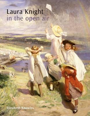 Laura Knight: In the Open Air - Knowles, Elizabeth