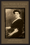 Laura Mndez de Cuenca: Mexican Feminist, 1853-1928