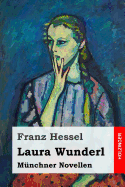 Laura Wunderl: Munchner Novellen