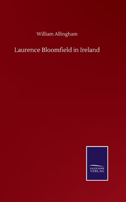 Laurence Bloomfield in Ireland - Allingham, William