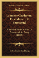 Laurence Chaderton, First Master Of Emmanuel: Richard Farmer, Master Of Emmanuel, An Essay (1884)