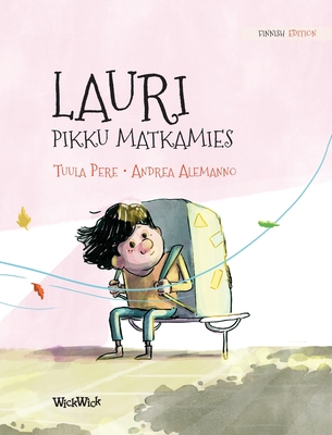 Lauri, pikku matkamies: Finnish Edition of Leo, the Little Wanderer - Pere, Tuula, and Alemanno, Andrea (Illustrator)