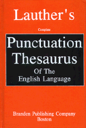 Lauther's Complete Punctuation Thesaurus of the English Language