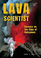 Lava Scientist: Careers on the Edge of Volcanoes