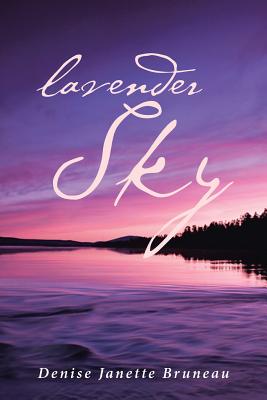 Lavender Sky - Bruneau, Denise Janette