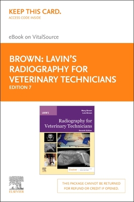 Lavin's Radiography for Veterinary Technicians - Elsevier eBook on Vitalsource (Retail Access Card) - Brown, Marg, Rvt, Bed, Ad, Ed, and Brown, Lois, Rtr, Msc