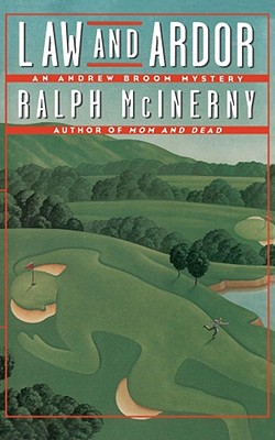 Law and Ardor: An Andrew Broom Mystery - McInerny, Ralph M