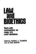 Law and Bioethics: Texts with Commentary on Major U.S. Court Decisions