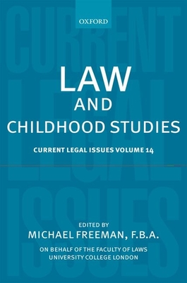 Law and Childhood Studies: Current Legal Issues Volume 14 - Freeman, Michael (Editor)