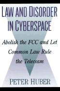 Law and Disorder in Cyberspace