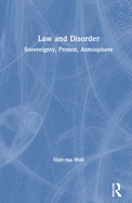 Law and Disorder: Sovereignty, Protest, Atmosphere