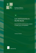 Law and Economics in the RIA World: Improving the Use of Economic Analysis in Public Policy and Legislation Volume 6