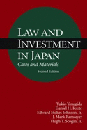 Law and Investment in Japan: Cases and Materials, Second Edition - Yanagida, Yukio, and Foote, Daniel H, and Johnson, Edward Stokes, Attorney