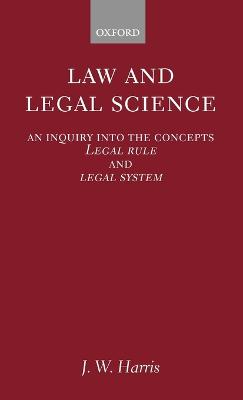 Law and Legal Science - Harris, J W