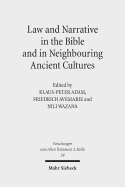 Law and Narrative in the Bible and in Neighbouring Ancient Cultures - Adam, Klaus-Peter (Editor), and Avemarie, Friedrich (Editor), and Felsch, Dorit (Editor)