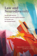 Law and Neurodiversity: Youth with Autism and the Juvenile Justice Systems in Canada and the United States