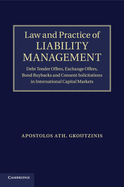 Law and Practice of Liability Management: Debt Tender Offers, Exchange Offers, Bond Buybacks and Consent Solicitations in International Capital Markets
