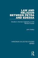 Law and Religion between Petra and Edessa: Studies in Aramaic Epigraphy on the Roman Frontier