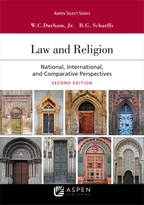 Law and Religion: National, International, and Comparative Perspectives - Durham, W Cole, Jr., and Scharffs, Brett G