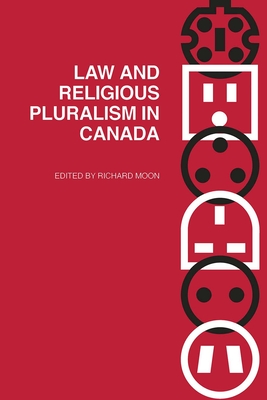 Law and Religious Pluralism in Canada - Moon, Richard J (Editor)
