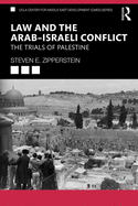 Law and the Arab-Israeli Conflict: The Trials of Palestine