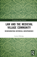 Law and the Medieval Village Community: Reinvigorating Historical Jurisprudence