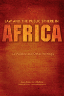 Law and the Public Sphere in Africa: La Palabre and Other Writings