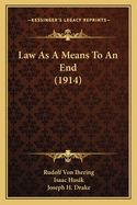 Law as a Means to an End (1914)