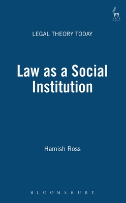 Law as a Social Institution - Ross, Hamish, and Gardner, John (Editor)