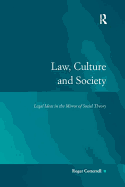 Law, Culture and Society: Legal Ideas in the Mirror of Social Theory