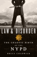 Law & Disorder: The Chaotic Birth of the NYPD