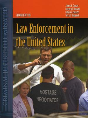 Law Enforcement in the United States - Russell, Gregory D, and Gingerich, Terry, and Paynich, Rebecca