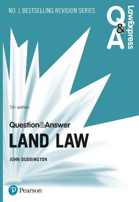 Law Express Question and Answer: Land Law, 5th edition - Duddington, John