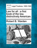 Law for All: A First Book of the Law, Distinctively American. - Warden, Robert Bruce