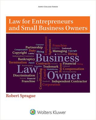 Law for Entrepreneurs and Small Business Owners - Sprague, Robert