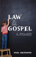 Law/Gospel: A Primer