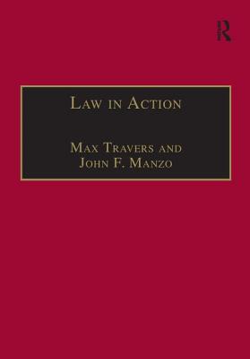 Law in Action: Ethnomethodological and Conversation Analytic Approaches to Law - Travers, Max, and Manzo, John F.