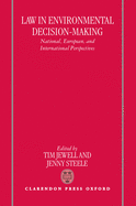 Law in Environmental Decision-Making: National, European, and International Perspectives