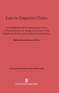 Law in Imperial China: Exemplified by 190 Ch'ing Dynasty Cases (Translated from the Hsing-An Hui-Lan), with Historical, Social, and Juridical Commentaries