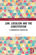 Law, Localism and the Constitution: A Comparative Perspective