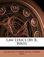 Law Lyrics [By R. Bird]