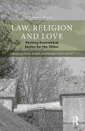 Law, Religion and Love: Seeking Ecumenical Justice for the Other