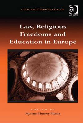 Law, Religious Freedoms and Education in Europe - Hunter-Henin, Myriam