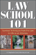 Law School 101: Survival Techniques from Pre-Law to Being an Attorney